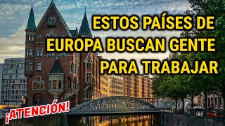 PAÍSES de EUROPA que necesitan extranjeros para vivir y trabajar [upl. by Jonathon]