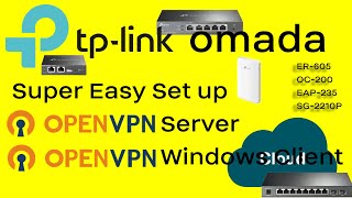 LC EP12 OpenVPN VPN Server with TPLink Omada ER7206 ER605 amp Client for Windows nonACL version [upl. by Nicolau]