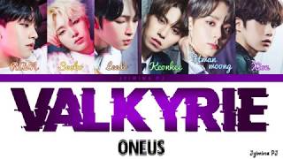 ONEUS 원어스  Valkyrie 발키리 Lyrics Color Coded [upl. by Vassily]