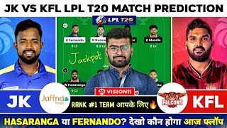 JK vs KFL Dream11 JK vs KFL Dream11 Prediction Jaffna Kings vs Kandy Falcons LPL T20 Dream11 Today [upl. by Warchaw]