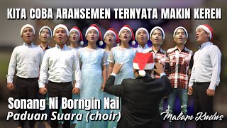 Pujian Natal  Choir  Sonang Ni Borngin Nai  Aransemen baru Kami coba bawakan secara paduan suara [upl. by Sedda625]