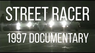 STREET RACER  1997 Los Angeles Street Racing Documentary [upl. by Nwahsek]