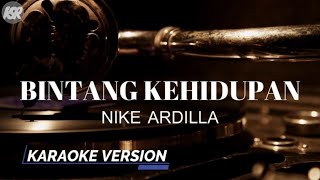 Bintang Kehidupan  Nike Ardilla Karaoke Version [upl. by Camarata]