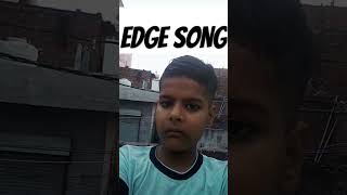 EDGE song [upl. by Nalahs]