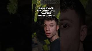 EIS QUE VOCÊ ENCONTRA UMA CAVERNA NO MINECRAFT shorts [upl. by Macario584]