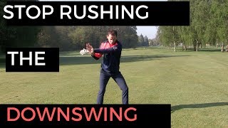 STOP RUSHING THE DOWNSWING TRICK [upl. by Vitia406]