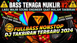 DJ TAKBIRAN TERBARU 2024 FULL BASS NONSTOP [upl. by Enaz]