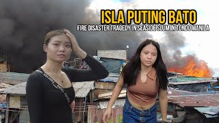 ISLA PUTING BATO IN TONDO MANILA FIRE TRAGEDYSeaside Slum in the Philippines [upl. by Brawner]