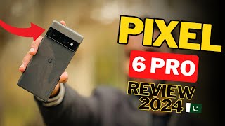 Google Pixel 6 Pro Review 2024 in Pakistan [upl. by Jedediah]