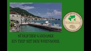 Mit dem Wohnmobil zum südlichen Gardasee  Vorstellung einige toller Orte inkl Stellplatztipp [upl. by Lasiaf989]