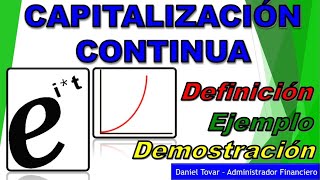 Capitalización continua  definición ejemplo y demostración de la fórmula con la constante de Euler [upl. by Alaric]