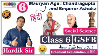 Class 6  SS Ch6 MauryanAge  Chandragupta and Emperor Ashoka  GSEB  Hardik Sir  🙏  हिंदी [upl. by Lledner]