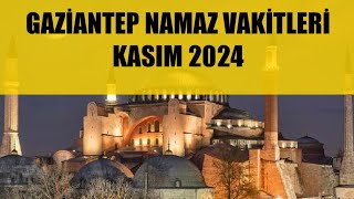 Gaziantep Namaz Vakitleri  KASIM 2024 [upl. by Atirehs]