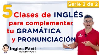 5 clases de ingles para complementar tu gramática y pronunciación básica  Serie 2 de 2 [upl. by Berta]