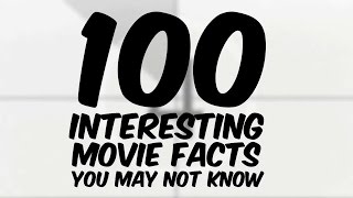 100 Interesting Movie Facts You May Not Know [upl. by Eilatan]