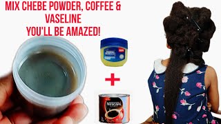 HOW TO CHEBE POWDER COFFEE amp VASELINE HAIR GROWTH GREASE [upl. by Aramit]