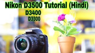 Nikon D3500 Full Tutorial in  Hindi  Part 1 [upl. by Lareine371]