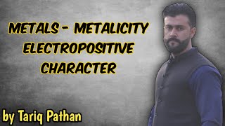 Chapter Chemical Reactivity  Metals  Metalicity  Electropositive Character  Tariq Pathan [upl. by Animahs644]