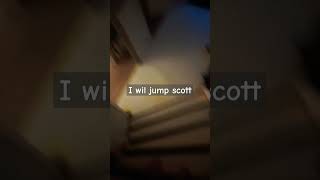 I wil jump scott [upl. by Aday968]