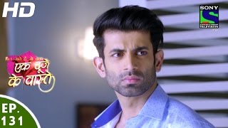 Ek Duje Ke Vaaste  एक दूजे के वास्ते  Episode 131  30th August 2016 [upl. by Nolitta]