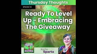 Ep 114 Thursday Thoughts  Ready To Level Up  Embracing The Giveaway [upl. by Cohbert]