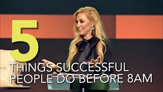 5 Things Successful People Do Before 8AM FULL MESSAGE  Terri Savelle Foy [upl. by Harley583]