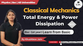 Total Energy and Power Dissipation of Damped Harmonic Oscillator  lect 03  mechanics physics [upl. by Grover]