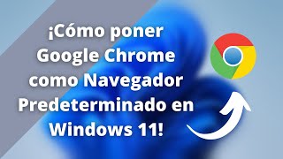 ¡Cómo poner Google Chrome como Navegador Predeterminado en Windows 11  KarloS [upl. by Enomas]