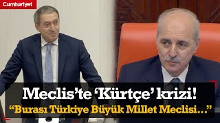 Mecliste Kürtçe krizi Numan Kurtulmuş Burası Türkiye Büyük Millet Meclisi Türkçe konuşun [upl. by Dimah]