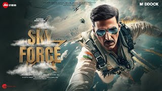 Sky Force  Trailer  Akshay Kumar  Sara Ali Khan  Suniel Shetty  Veer Pahariya  Sharad Kelkar 3 [upl. by Eyahc630]