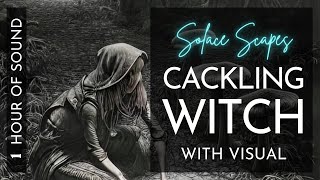 1 Hour Ambient Sound  Cackling Witch  Immersive Background Ambiance  Solace Scape [upl. by Ecnerol337]