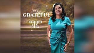 Shahira AliGrateful [upl. by Estrella]