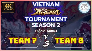 Onmyoji Arena  4k 60fps  GIẢI ĐẤU VOT MÙA 2 NĂM 2024  Team 7 VS Team 8  Trận 7  Game 1 [upl. by Yentirb306]