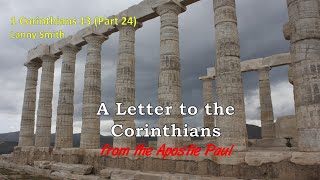 1 Corinthians 13 Part 24 [upl. by Akfir]