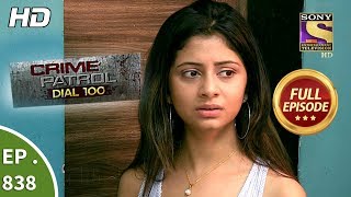 Crime Patrol Dial 100  Ep 838  Full Episode  8th August 2018 [upl. by Akienahs]