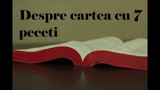 Despre cartea cu 7 peceti [upl. by Haimorej457]