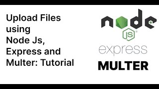 File upload với Multer Nodejs Uploading Multiple Files [upl. by Inimod]