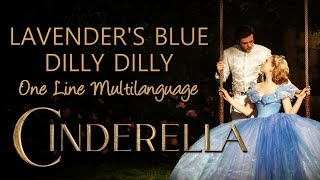 Cinderella 2015  Lavenders Blue  Dilly Dilly One Line Multilanguage [upl. by Jr]