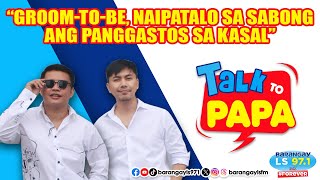 Groomtobe NAIPATALO SA SABONG ang panggastos sana sa kasal  Talk To Papa [upl. by Charity]