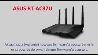 RTAC87U aktualizacja do firmware’a asuswrtmerlin oraz powrót do asuswrt [upl. by Wells]