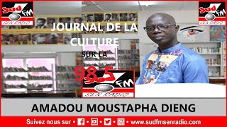 SUD FM JOURNAL DE LA CULTURE DU 06 DÉCEMBRE 2024 AVEC AMADOU MOUSTAPHA DIENG [upl. by Anaytat]