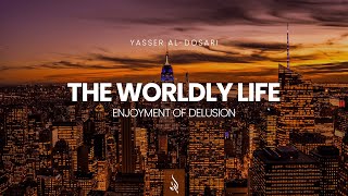 The worldly life  AlHadid 20  Yasser AlDosari  ياسر الدوسري [upl. by Lyrem917]