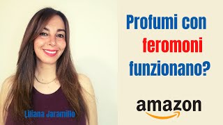 PROFUMI AI FEROMONI AMAZON FEMMINILI MASCHILI E UNISEX FUNZIONANO DAVVERO [upl. by Pillyhp]