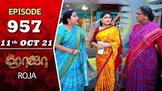 ROJA Serial  Episode 957  11th Oct 2021  Priyanka  Sibbu Suryan  Saregama TV Shows Tamil [upl. by Gibe88]