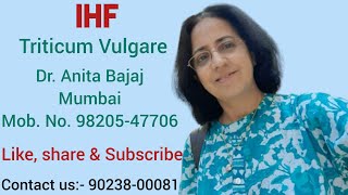 Triticum Vulgare explained in detail Dr Anita Bajaj homeopathy ihf 7 december 2023 [upl. by Nelda]