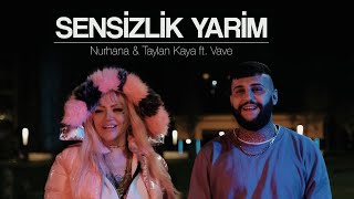 Taylan Kaya amp Nurhana Demet Ft Vave SENSİZLİK YARİM  4K Video Klip [upl. by Ertnom]