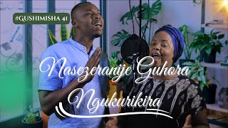 NASEZERANIJE GUHORA NGUKURIKIRA  GUSHIMISHA 41 WORSHIP SESSION [upl. by Zetneuq83]