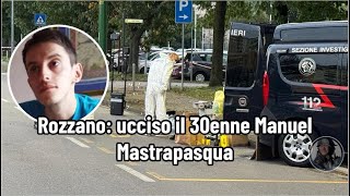 Rozzano ucciso il 30enne Manuel Mastrapasqua [upl. by Archangel233]