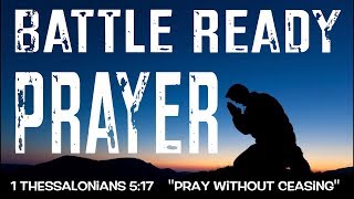 BATTLE READY PRAYER POWERFUL [upl. by Einreb]