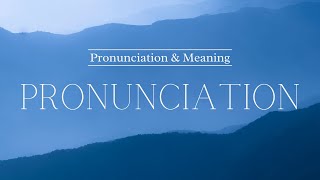 How to Pronounce Pronunciation  British Pronunciation amp Meaning [upl. by Yentrac]